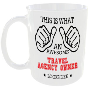 AN AWESOME TRAVEL AGENCY OWNER LOOKS LIKE MUG IDEAL GIFT CUP FOR WORK JOB CAREER