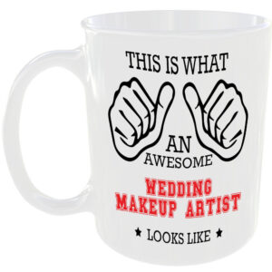 AWESOME WEDDING MAKEUP ARTIST LOOKS LIKE MUG IDEAL GIFT CUP FOR WORK JOB CAREER