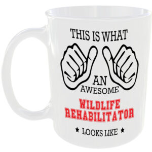 AWESOME WILDLIFE REHABILITATOR LOOKS LIKE MUG IDEAL GIFT CUP FOR WORK JOB CAREER