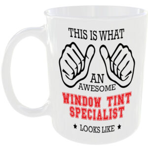 AWESOME WINDOW TINT SPECIALIST LOOKS LIKE MUG IDEAL GIFT CUP FOR WORK JOB CAREER