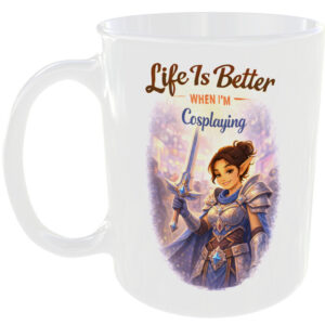 Life Better Cosplaying Cosplay Lover Gift Mug Comic Con Costume Fan Present Cup