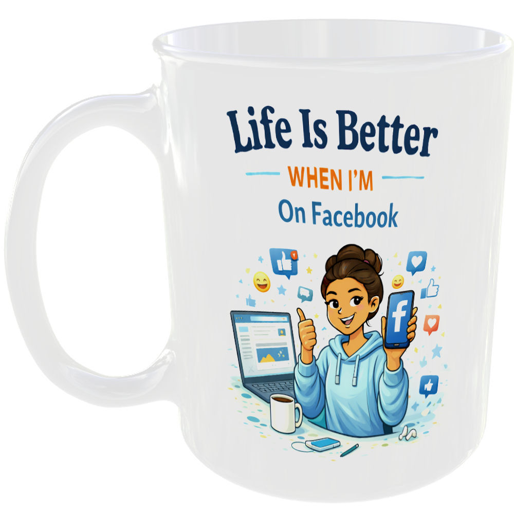 Life Is Better On Facebook Addict Gift Mug Social Media Lover Coffee Cup For Her