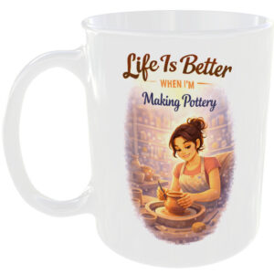 Life Is Better Pottery Lover Gift Potter Girl Mug Ceramic Artist Her Present Cup