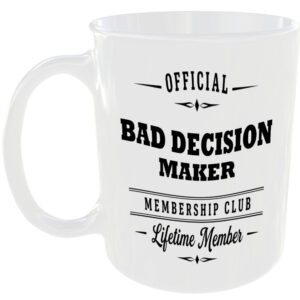 Official Bad Decision Maker Membership Club Funny Ceramic Mug Rude Banter Gift