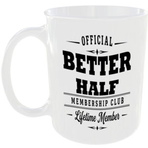 Official Better Half Membership Club Funny Ceramic Mug Birthday Family Gift