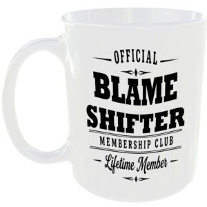 Official Blame Shifter Membership Club Funny Ceramic Mug Rude Banter Novelty Tea