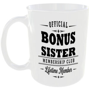 Official Bonus Sister Membership Club Funny Ceramic Mug Birthday Family Gift