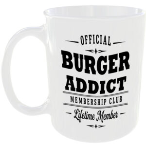 Official Burger Addict Membership Club Funny Ceramic Mug Foodie Kitchen Tea Cup