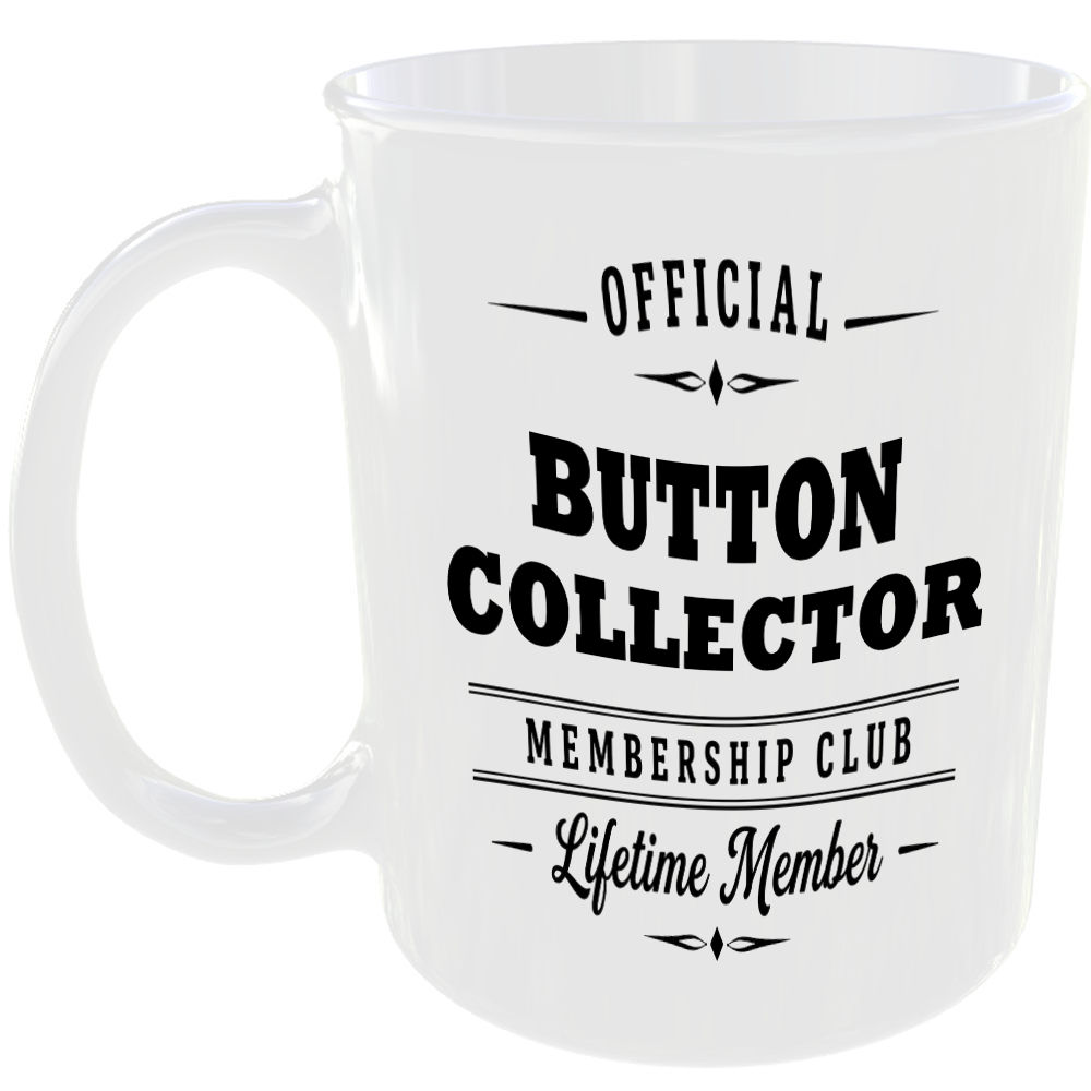 Official Button Collector Membership Club Funny Ceramic Mug Craft Creative Hobby