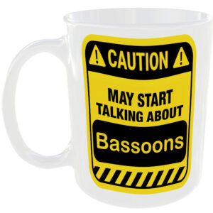 Caution May Start Talking About Bassoons Mug Funny Instrument Cup Coffee Tea