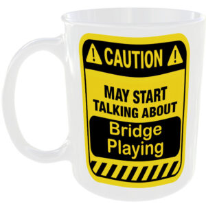 Caution May Start Talking About Bridge Playing Mug Funny Hobbies Cup Coffee Tea