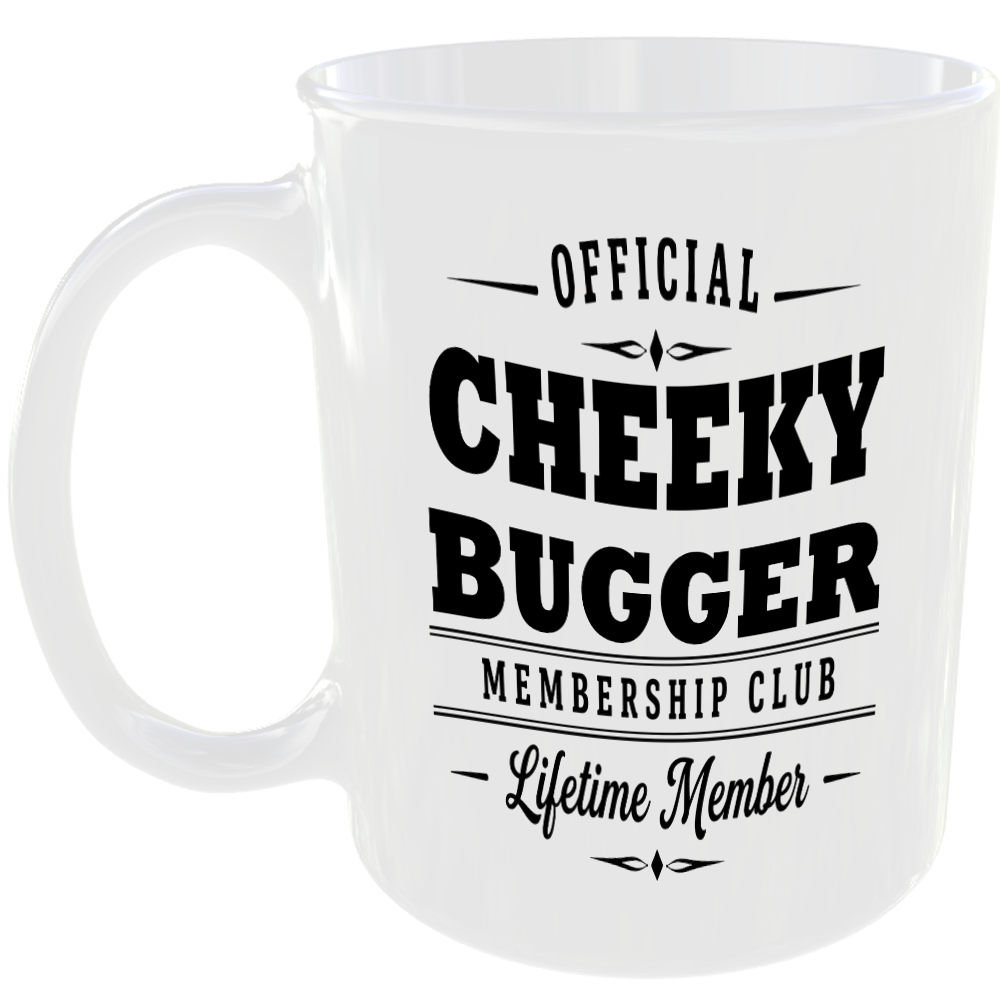 Official Cheeky Bugger Membership Club Funny Ceramic Mug Rude Banter Novelty Tea