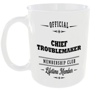 Official Chief Troublemaker Membership Club Funny Ceramic Mug Rude Banter Gift