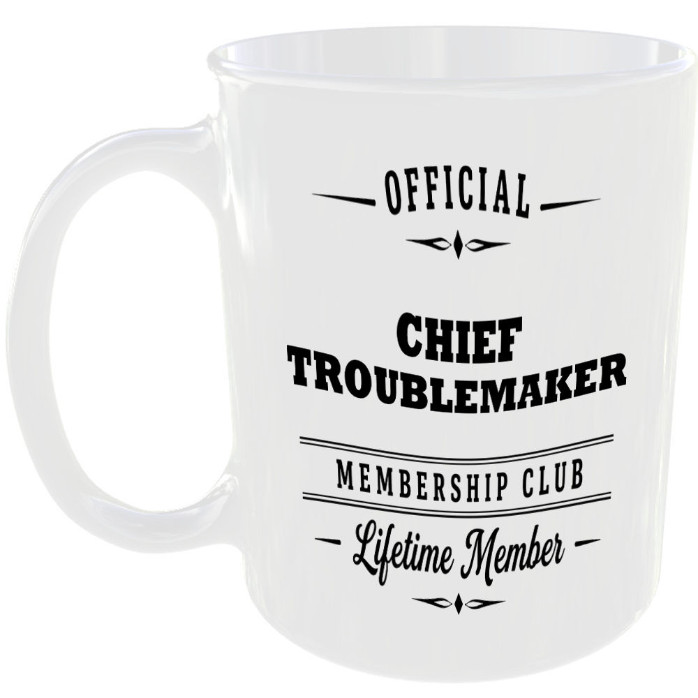 Official Chief Troublemaker Membership Club Funny Ceramic Mug Rude Banter Gift
