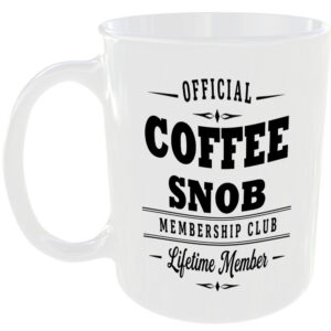 Official Coffee Snob Membership Club Funny Ceramic Mug Tea Coffee Kitchen Snooty