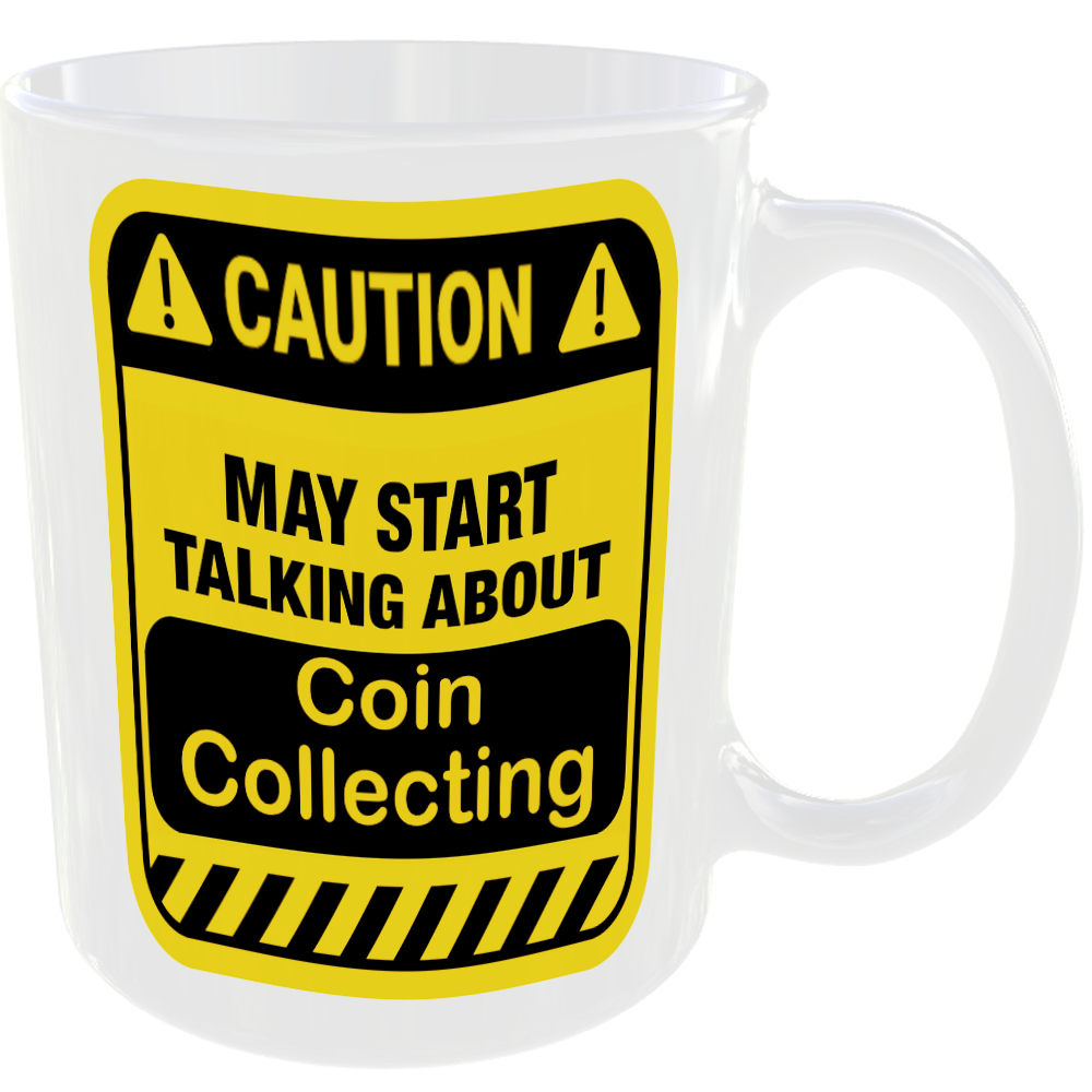 Caution May Start Talking About Coin Collecting Mug Funny Hobbies Cup Coffee Tea - Image 2