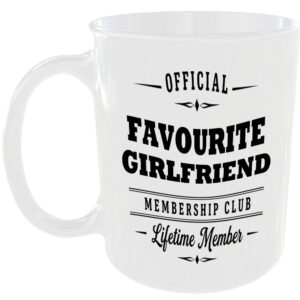 Official Favourite Girlfriend Membership Club Funny Ceramic Mug Birthday Present
