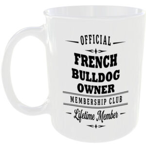 Official French Bulldog Owner Membership Club Funny Ceramic Mug Pet Lover