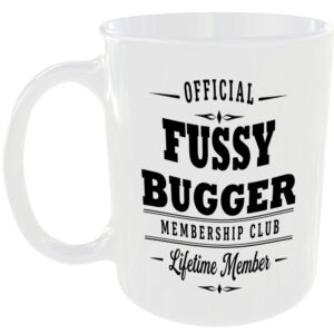 Official Fussy Bugger Membership Club Funny Ceramic Mug Rude Banter Novelty Gift