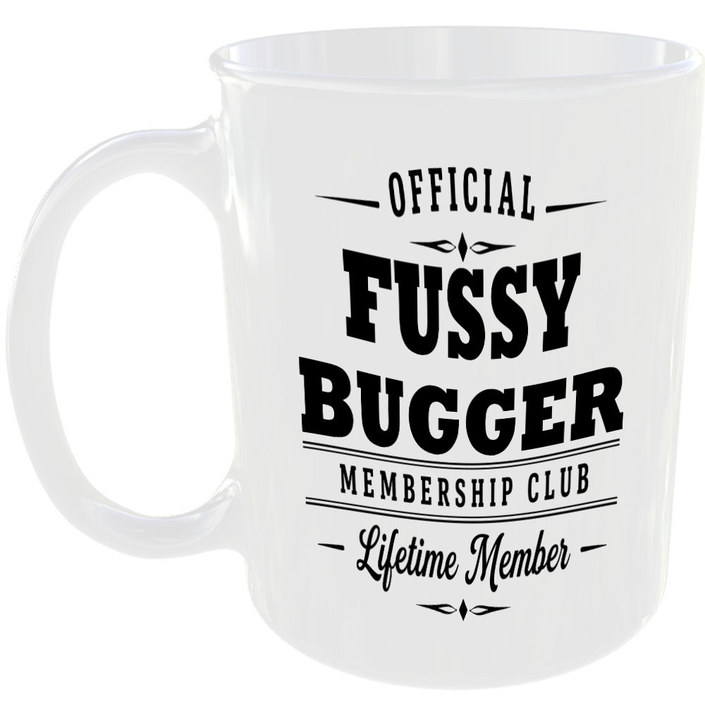 Official Fussy Bugger Membership Club Funny Ceramic Mug Rude Banter Novelty Gift