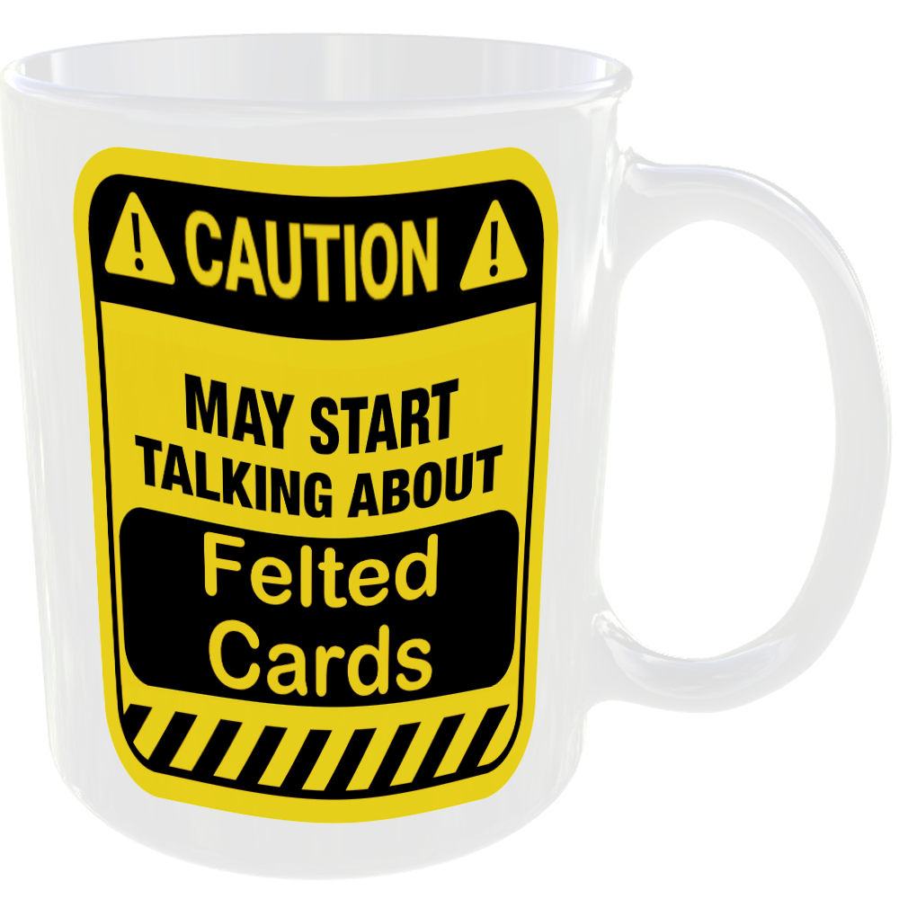 Caution May Start Talking About Felted Cards Mug Funny Craft Cup Coffee Tea Gift - Image 2