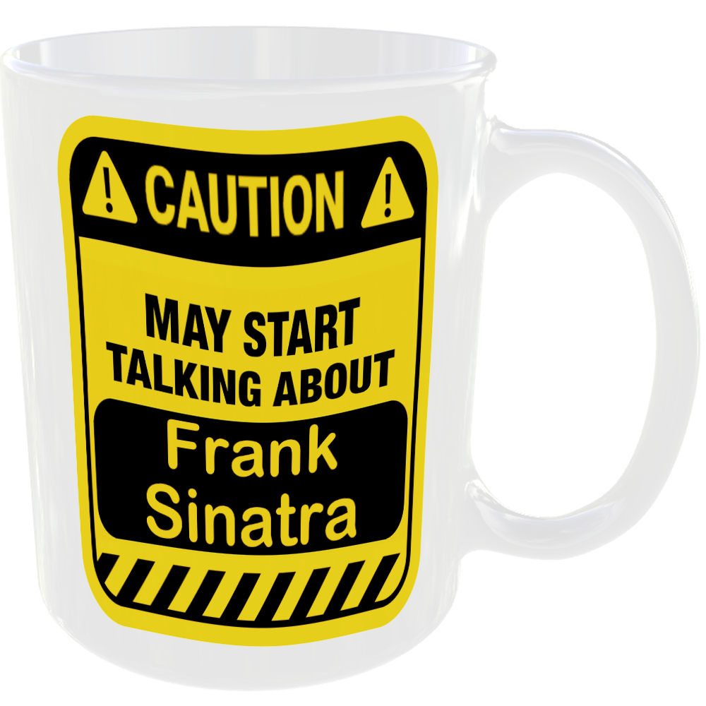 Caution May Start Talking About Frank Sinatra Mug Funny Singer Cup Coffee Tea - Image 2