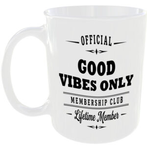 Official Good Vibes Only Membership Club Funny Ceramic Mug Positive Gift Idea