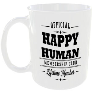 Official Happy Human Membership Club Funny Ceramic Mug Positive Gift Idea