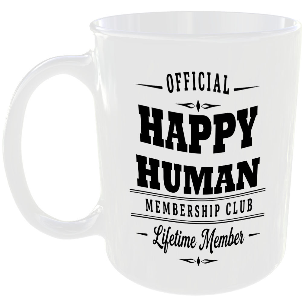 Official Happy Human Membership Club Funny Ceramic Mug Positive Gift Idea