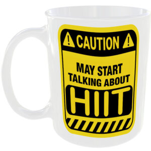 Caution May Start Talking About HIIT Mug Funny Exercise Cup Coffee Tea Gift