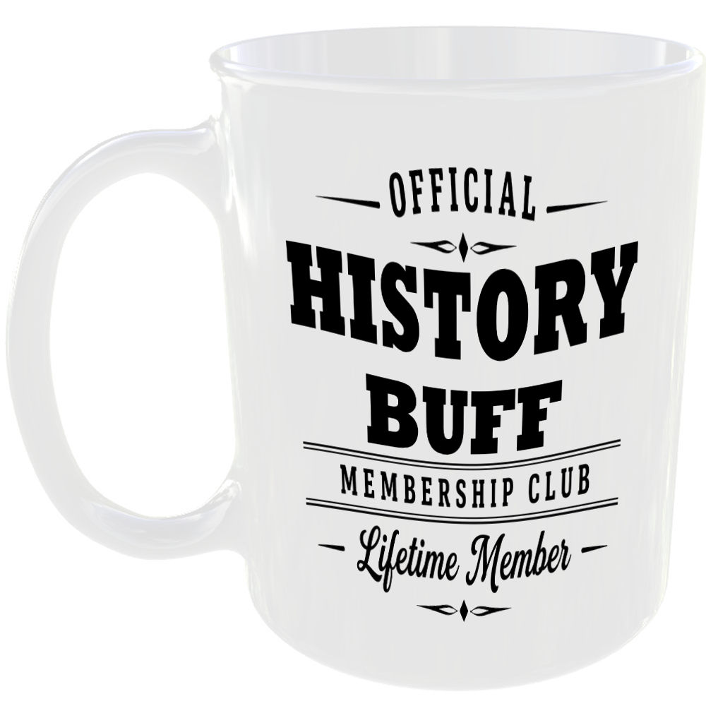 Official History Buff Membership Club Funny Ceramic Mug Entertainment Fan Gift