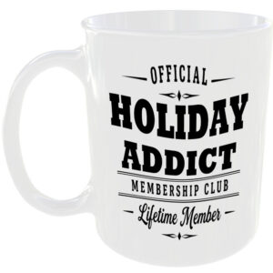 Official Holiday Addict Membership Club Funny Ceramic Mug Travel Adventure Gift