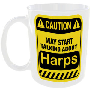 Caution May Start Talking About Harps Mug Funny Instrument Cup Coffee Tea Gift