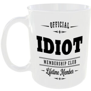 Official Idiot Membership Club Funny Ceramic Mug Novelty Rude Banter Gift Cup