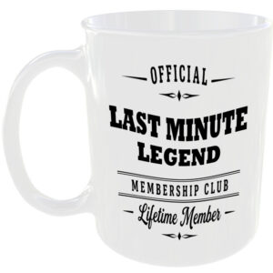 Official Last Minute Legend Membership Club Funny Ceramic Mug Rude Banter Gift