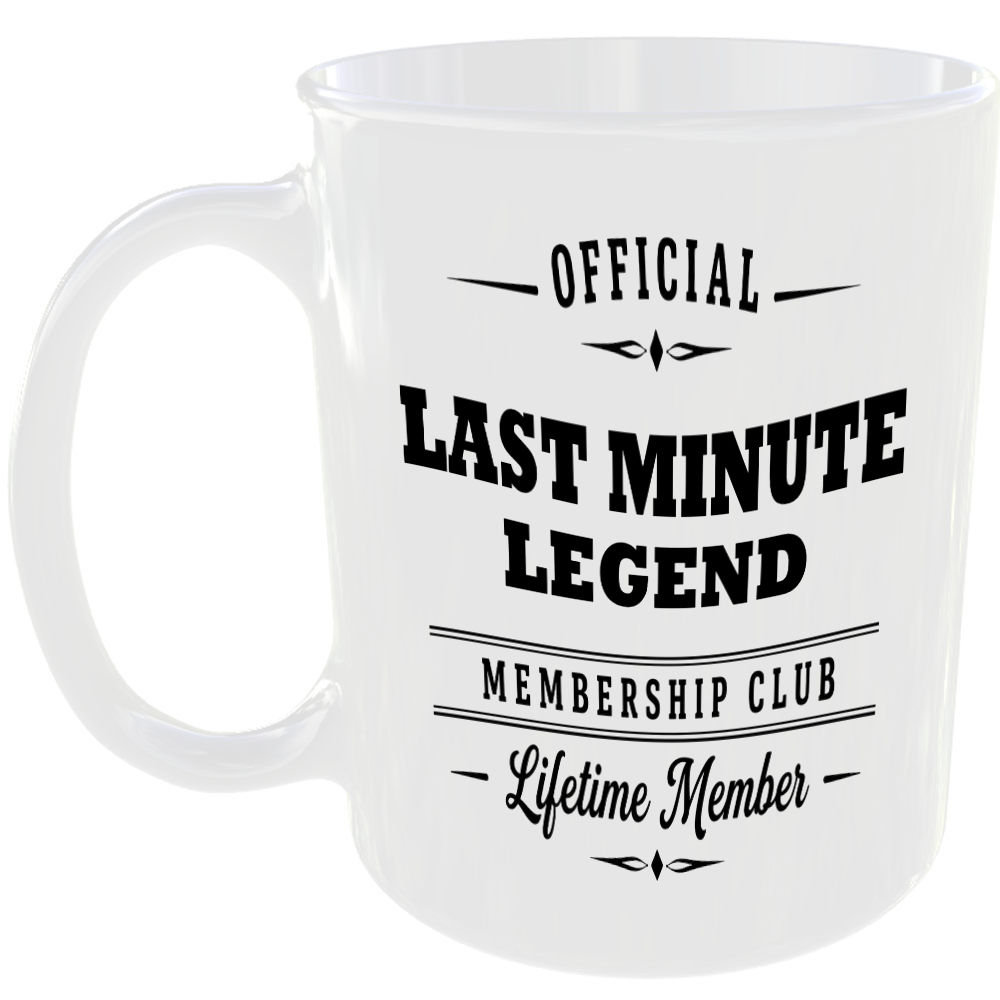 Official Last Minute Legend Membership Club Funny Ceramic Mug Rude Banter Gift