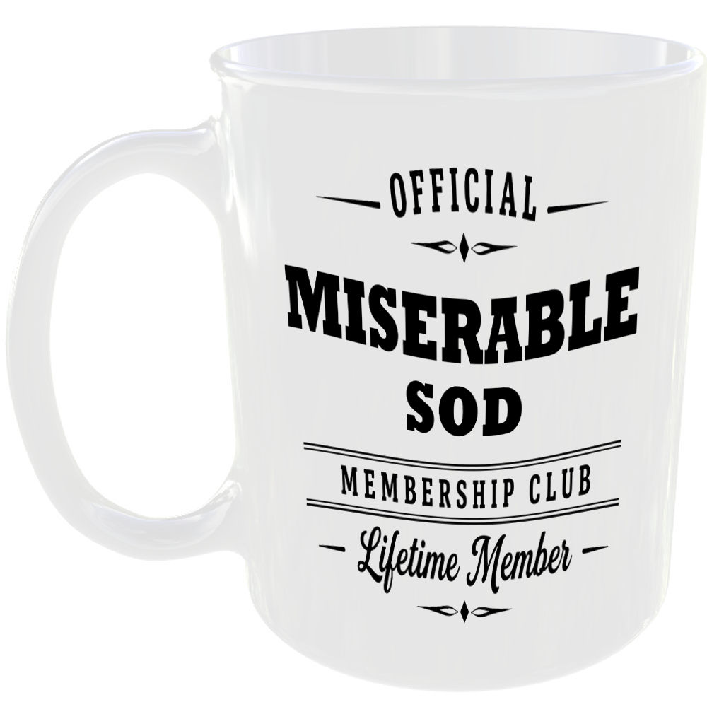 Official Miserable Sod Membership Club Funny Ceramic Mug Rude Banter Novelty Tea