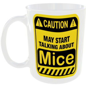 Caution May Start Talking About Mice Mug Funny Pet Cup Coffee Tea Gift Present