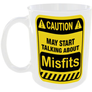 Caution May Start Talking About Misfits Mug Funny 80s TV shows Cup Coffee Tea