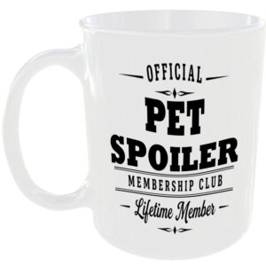 Official Pet Spoiler Membership Club Funny Ceramic Mug Pet Lover Birthday Gift