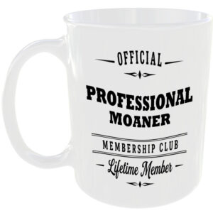 Official Professional Moaner Membership Club Funny Ceramic Mug Birthday Gift Tea