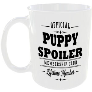 Official Puppy Spoiler Membership Club Funny Ceramic Mug Pet Lover Birthday