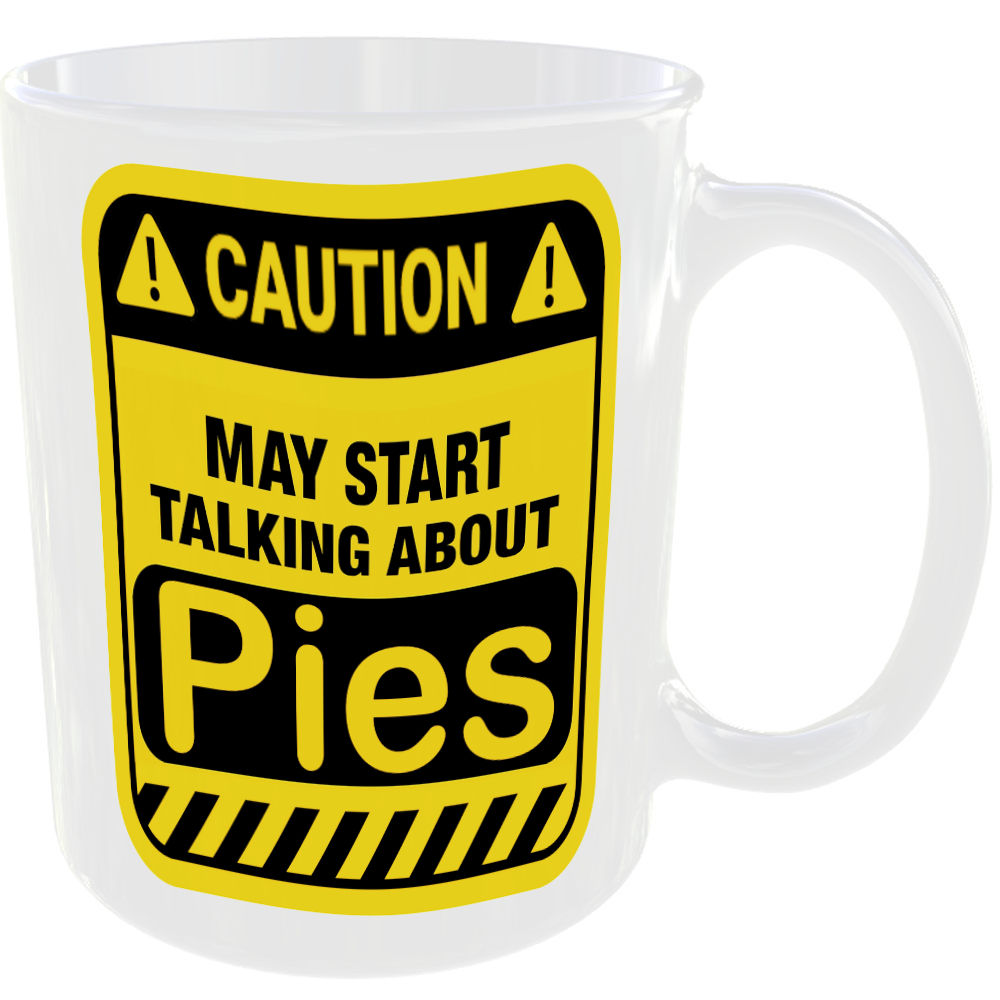 Caution May Start Talking About Pies Mug Funny Food Cup Coffee Tea Gift Present - Image 2