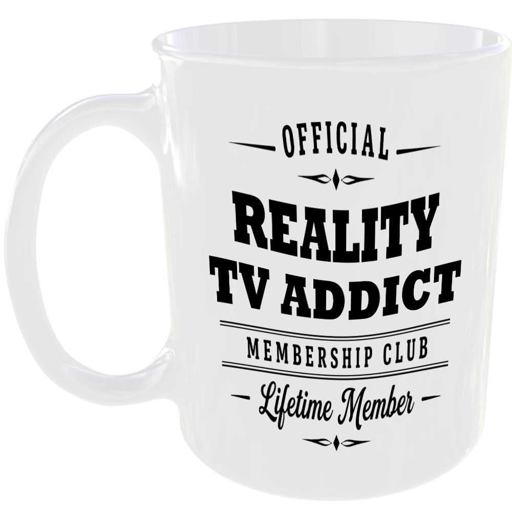 Official Reality TV Addict Membership Club Funny Ceramic Mug Entertainment Fan