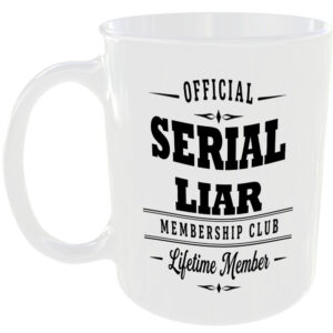 Official Serial Liar Membership Club Funny Ceramic Mug Rude Banter Novelty Gift