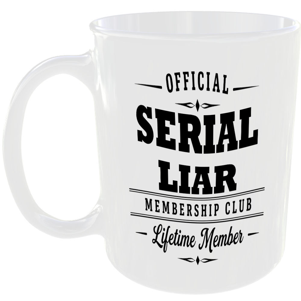 Official Serial Liar Membership Club Funny Ceramic Mug Rude Banter Novelty Gift