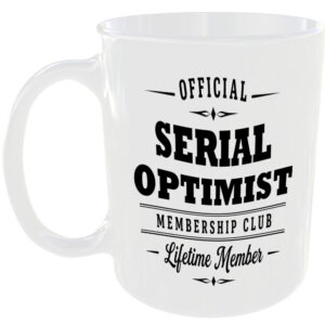 Official Serial Optimist Membership Club Funny Ceramic Mug Positive Gift Idea