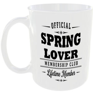 Official Spring Lover Membership Club Funny Ceramic Mug Birthday Gift Tea Coffee