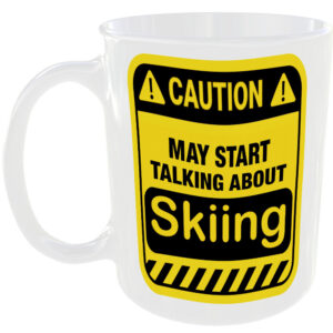 Caution May Start Talking About Skiing Mug Funny Sport Cup Coffee Tea Gift