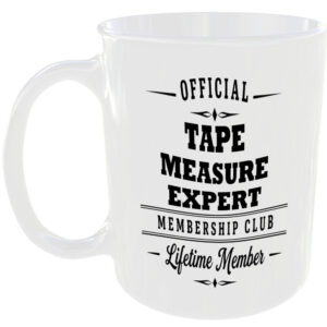 Official Tape Measure Expert Membership Club Funny Ceramic Mug Home Novelty Gift